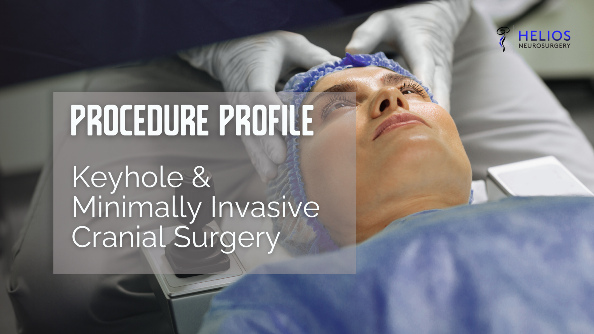 Procedure Profile: Keyhole & Minimally Invasive Cranial Surgery